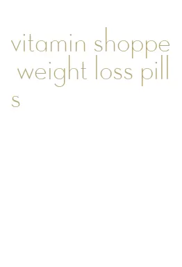 vitamin shoppe weight loss pills