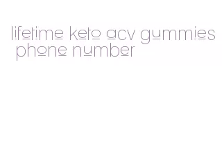 lifetime keto acv gummies phone number