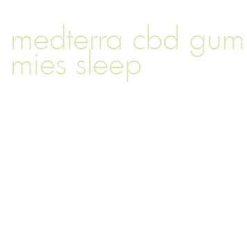 medterra cbd gummies sleep