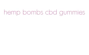 hemp bombs cbd gummies
