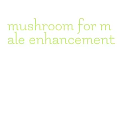 mushroom for male enhancement