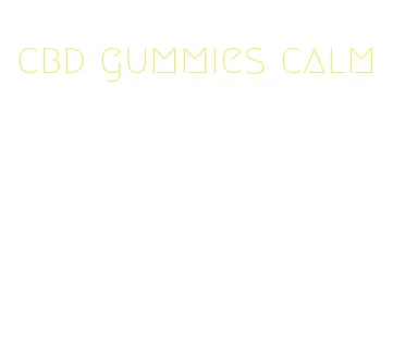 cbd gummies calm