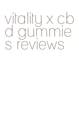 vitality x cbd gummies reviews