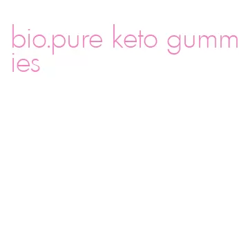 bio.pure keto gummies