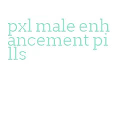 pxl male enhancement pills