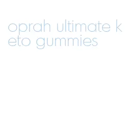 oprah ultimate keto gummies