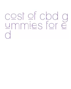 cost of cbd gummies for ed
