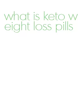what is keto weight loss pills