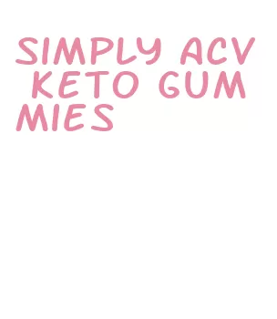 simply acv keto gummies