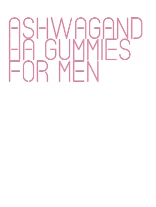 ashwagandha gummies for men