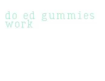 do ed gummies work