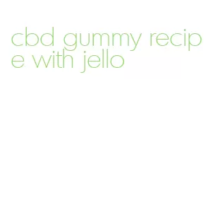cbd gummy recipe with jello