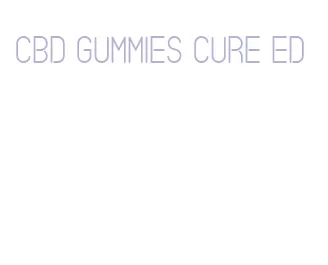 cbd gummies cure ed