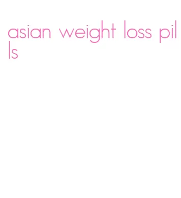 asian weight loss pills