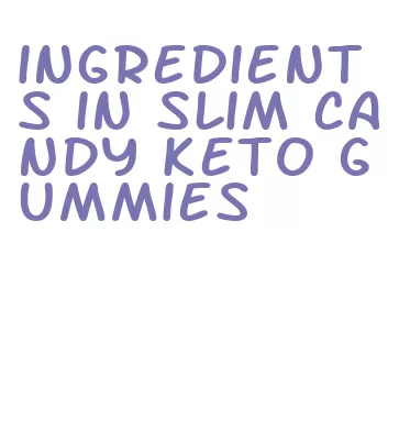 ingredients in slim candy keto gummies
