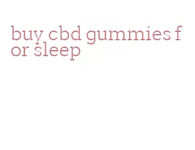 buy cbd gummies for sleep