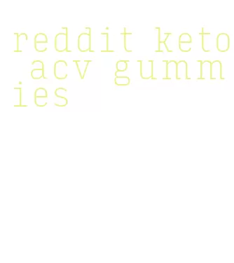 reddit keto acv gummies