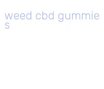 weed cbd gummies