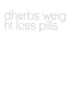 dherbs weight loss pills