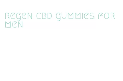 regen cbd gummies for men