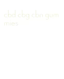 cbd cbg cbn gummies
