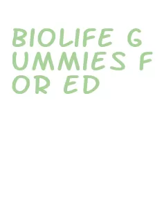 biolife gummies for ed