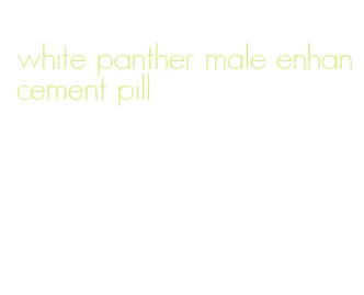 white panther male enhancement pill