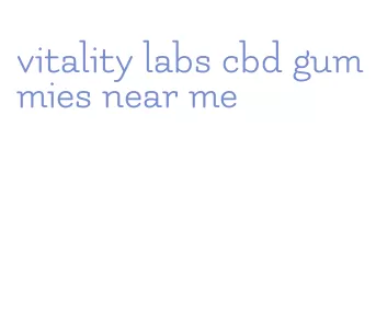 vitality labs cbd gummies near me