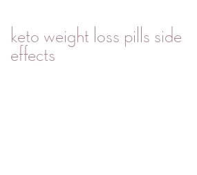 keto weight loss pills side effects