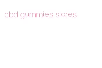 cbd gummies stores