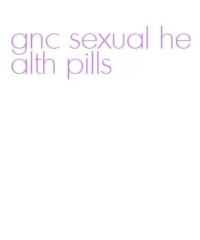 gnc sexual health pills