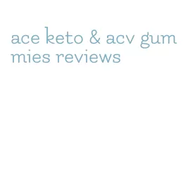 ace keto & acv gummies reviews
