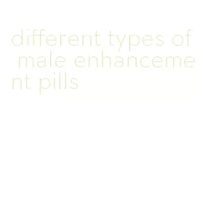 different types of male enhancement pills