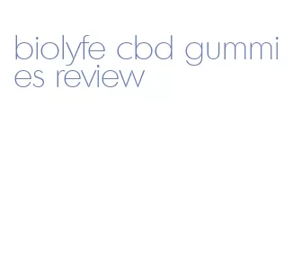 biolyfe cbd gummies review