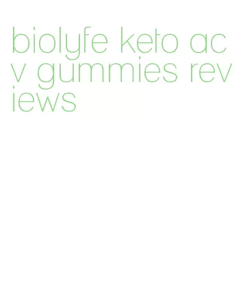 biolyfe keto acv gummies reviews