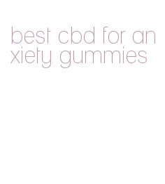 best cbd for anxiety gummies