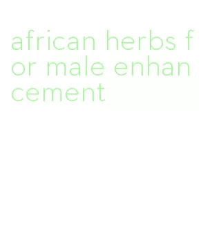 african herbs for male enhancement