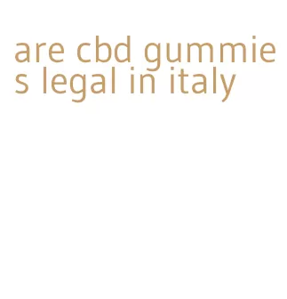 are cbd gummies legal in italy