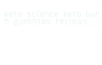 keto science keto burn gummies reviews