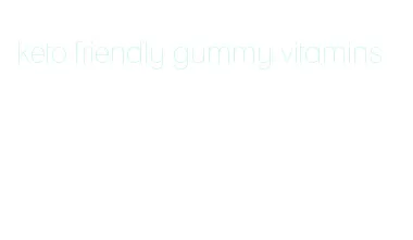 keto friendly gummy vitamins