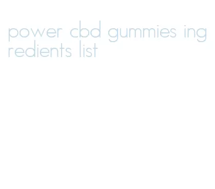 power cbd gummies ingredients list