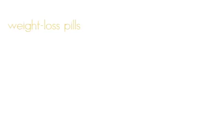 weight-loss pills
