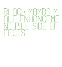 black mamba male enhancement pill side effects