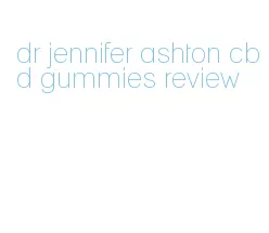 dr jennifer ashton cbd gummies review
