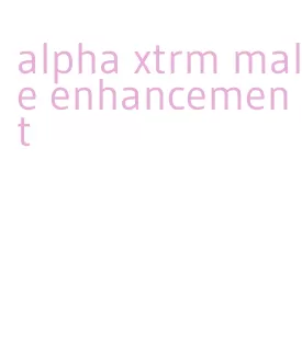 alpha xtrm male enhancement