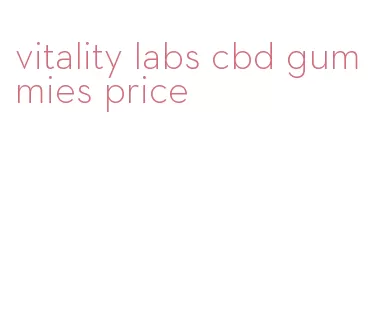 vitality labs cbd gummies price