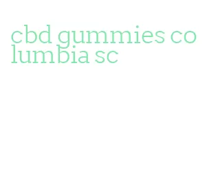 cbd gummies columbia sc