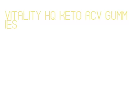 vitality hq keto acv gummies