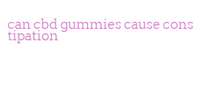 can cbd gummies cause constipation
