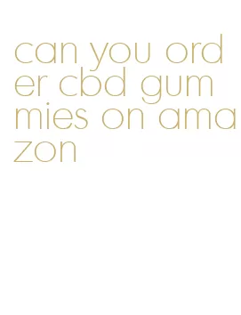 can you order cbd gummies on amazon